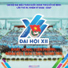 INFOGRAPHICS ĐẠI HỘI ĐẠI BIỂU TOÀN QUỐC ĐOÀN TNCS HỒ CHÍ MINH LẦN THỨ XII, NHIỆM KỲ 2022 - 2027