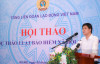 Phó Chủ tịch Tổng LĐLĐVN Ngọ Duy Hiểu phát biểu khai mạc hội thảo.