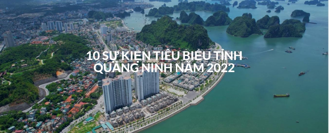 10 sự kiện tiêu biểu tỉnh Quảng Ninh năm 2022